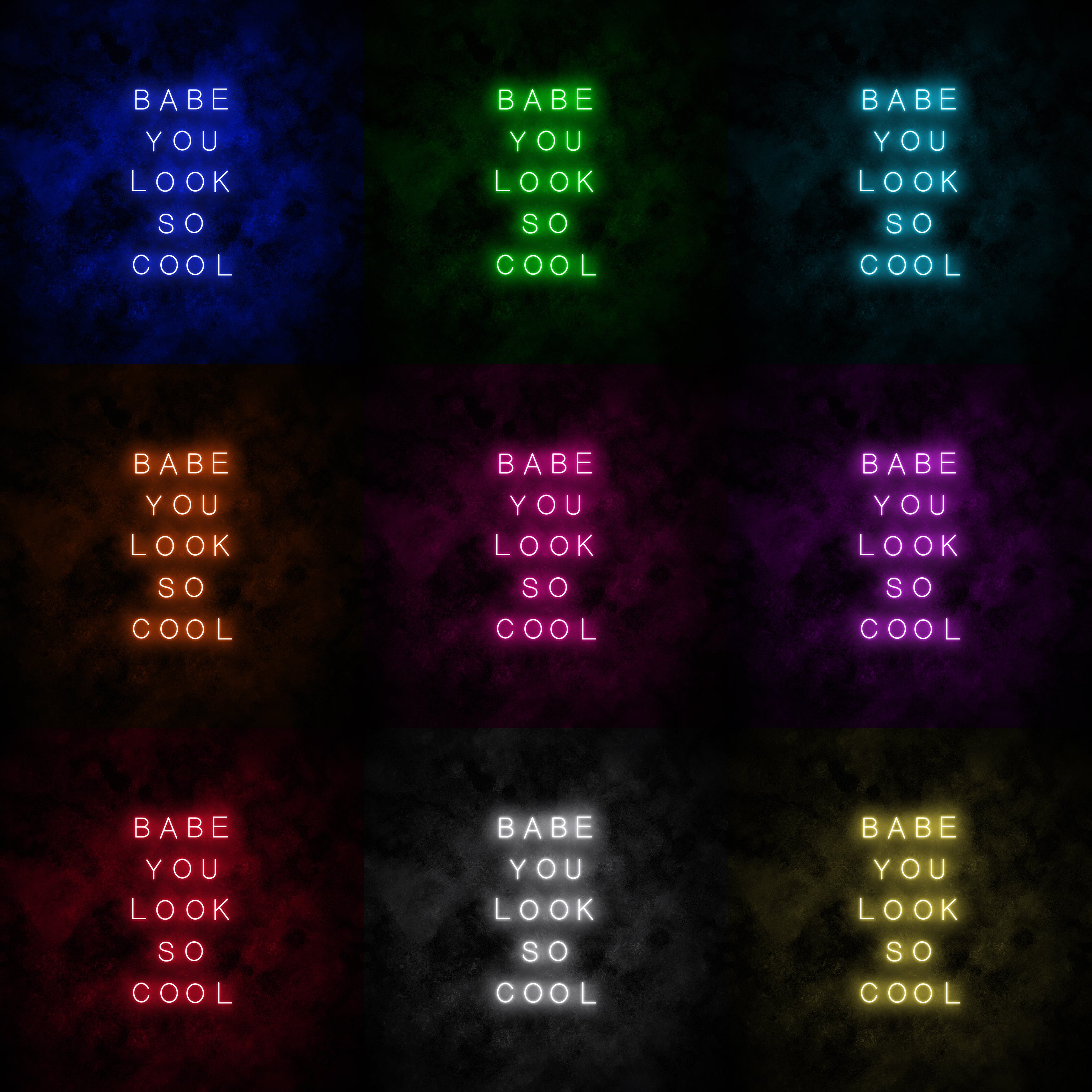 "Babe you look so cool" Neon Sign