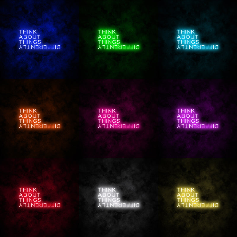 "Think about things differently" Neon Sign